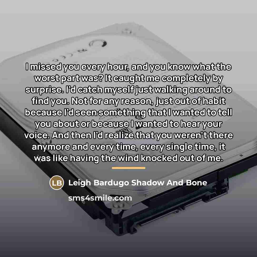 “I missed you every hour, and you know what the…” quote by Leigh Bardugo Shadow And Bone
