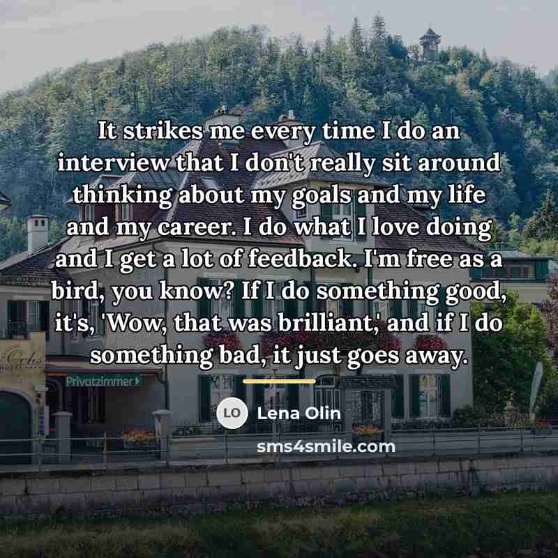 “It strikes me every time I do an interview that…” quote by Lena Olin