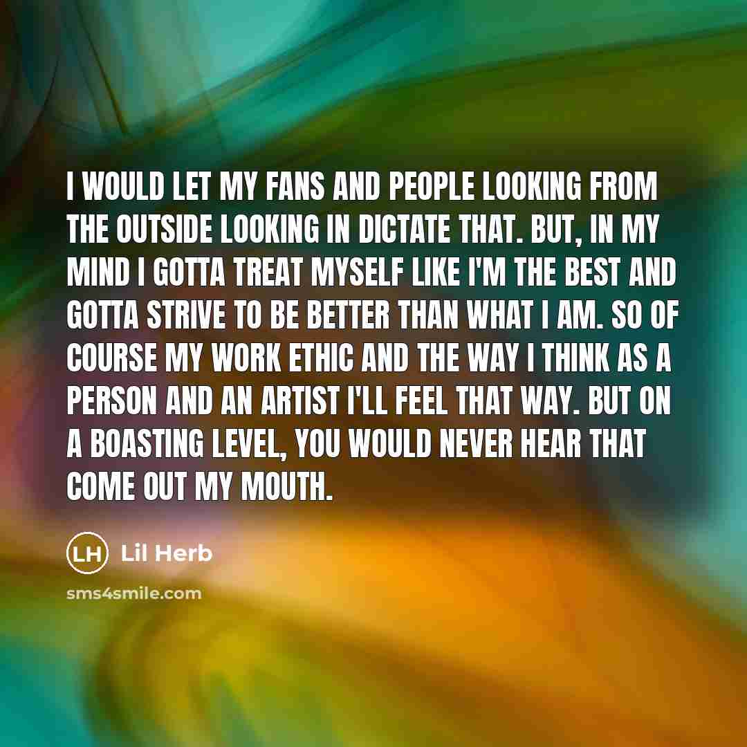 “I would let my fans and people looking from the…” quote by Lil Herb