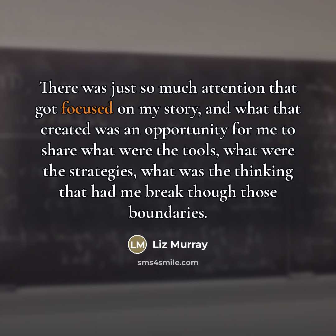 “There was just so much attention that got focused on…” quote by Liz Murray