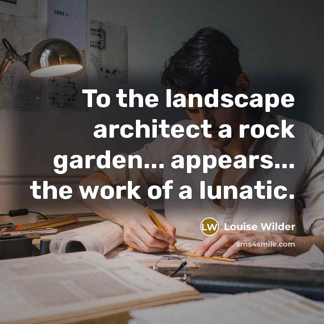 “To the landscape architect a rock garden... appears... the work…” quote by Louise Wilder
