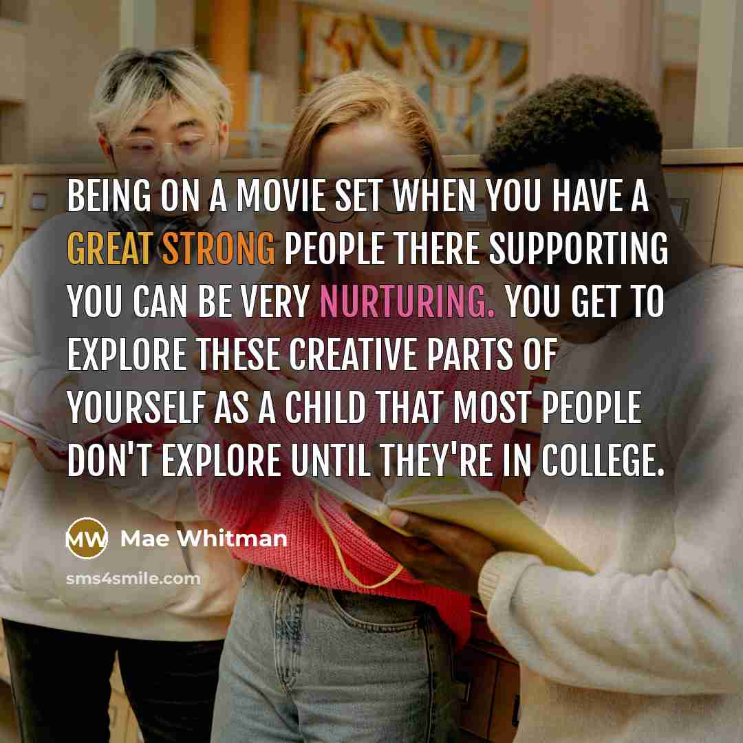 “Being on a movie set when you have a great…” quote by Mae Whitman