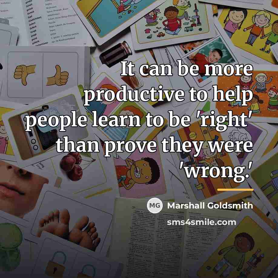 “It can be more productive to help people learn to…” quote by Marshall Goldsmith