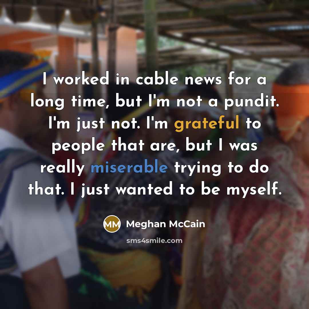 “I worked in cable news for a long time, but…” quote by Meghan McCain