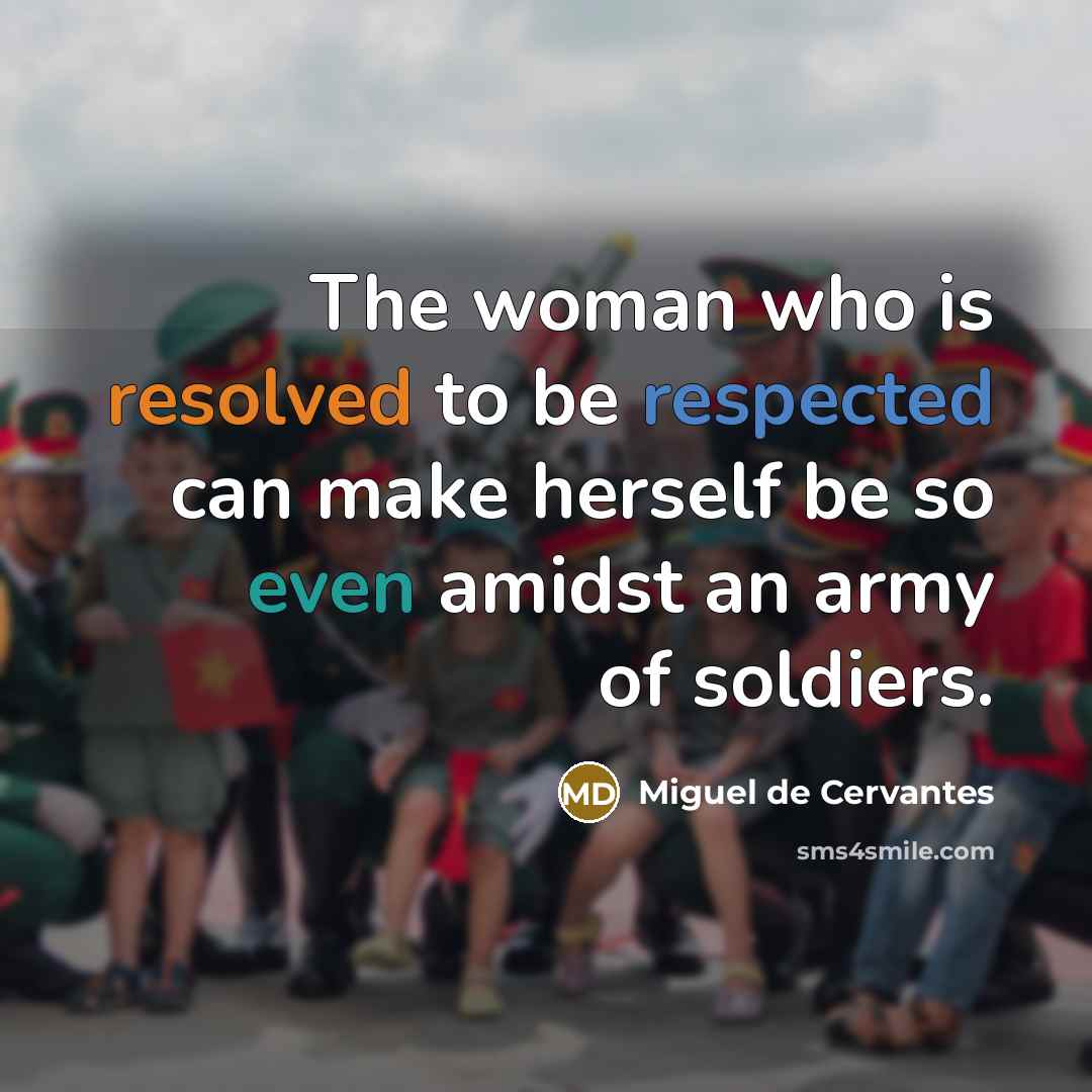“The woman who is resolved to be respected can make…” quote by Miguel de Cervantes