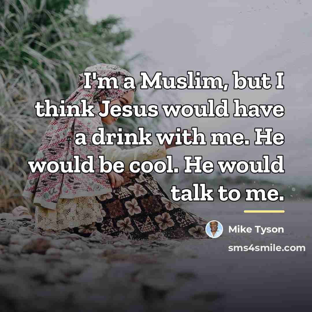 “I'm a Muslim, but I think Jesus would have a…” quote by Mike Tyson