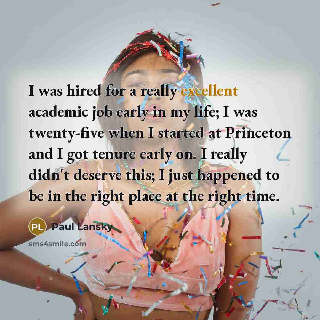 “I was hired for a really excellent academic job early…” quote by Paul Lansky