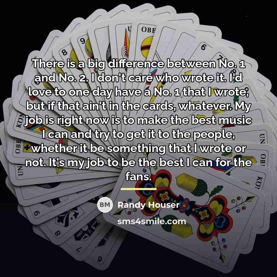 “There is a big difference between No. 1 and No.…” quote by Randy Houser