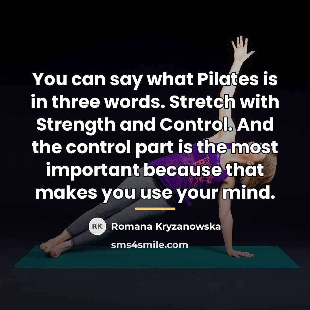 “You can say what Pilates is in three words. Stretch…” quote by Romana Kryzanowska