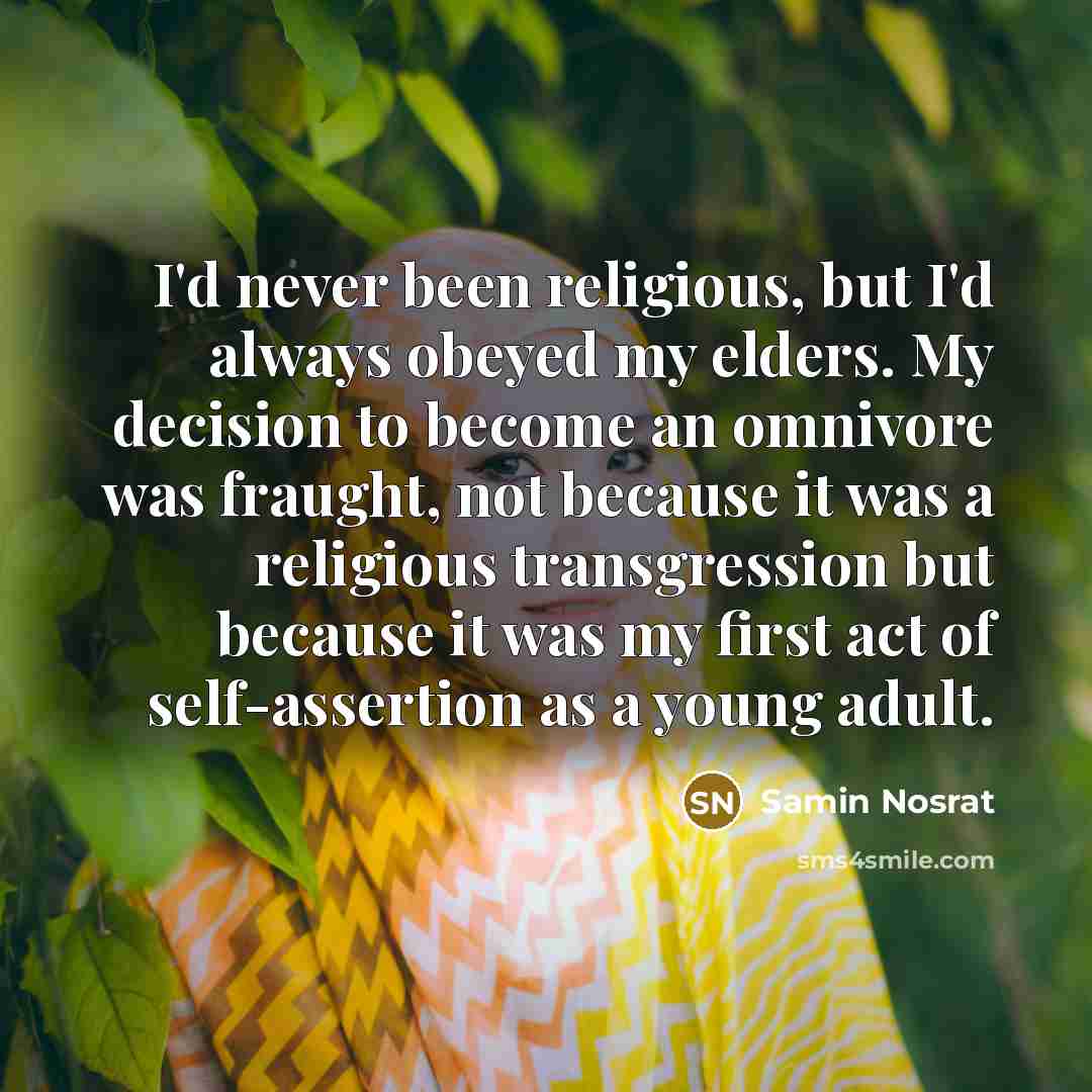 “I'd never been religious, but I'd always obeyed my elders.…” quote by Samin Nosrat