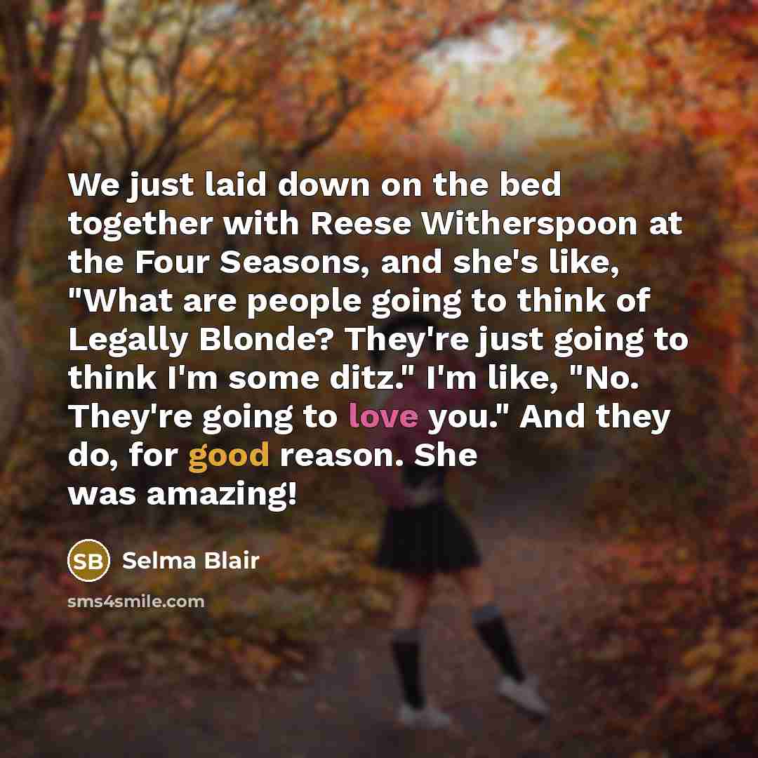 “We just laid down on the bed together with Reese…” quote by Selma Blair