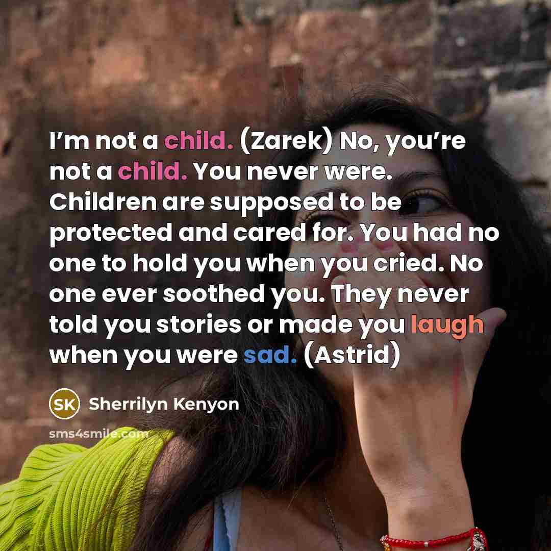 “I’m not a child. (Zarek) No, you’re not a child.…” quote by Sherrilyn Kenyon