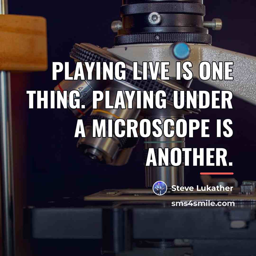 “Playing live is one thing. Playing under a microscope is…” quote by Steve Lukather