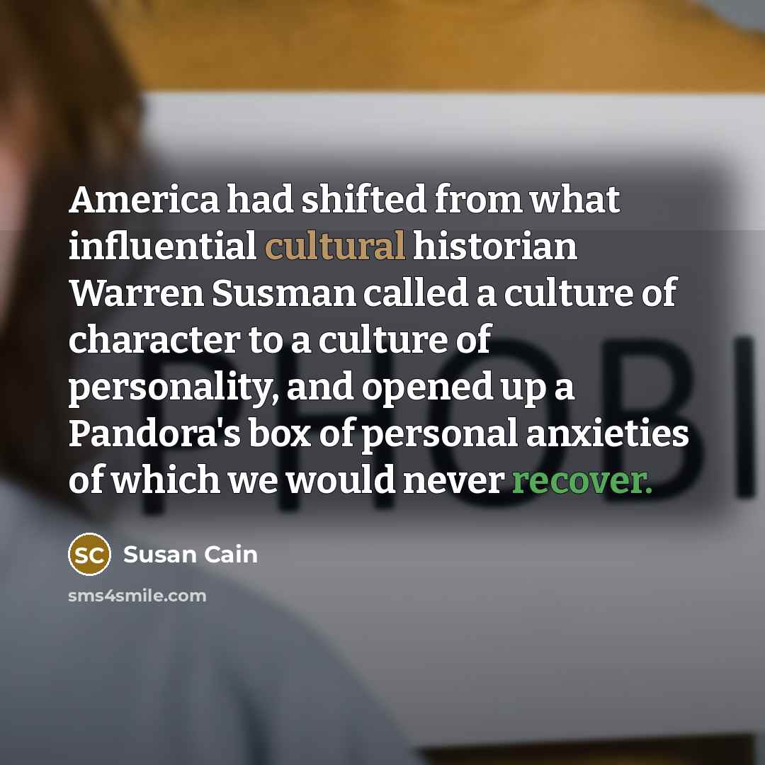 “America had shifted from what influential cultural historian Warren Susman…” quote by Susan Cain