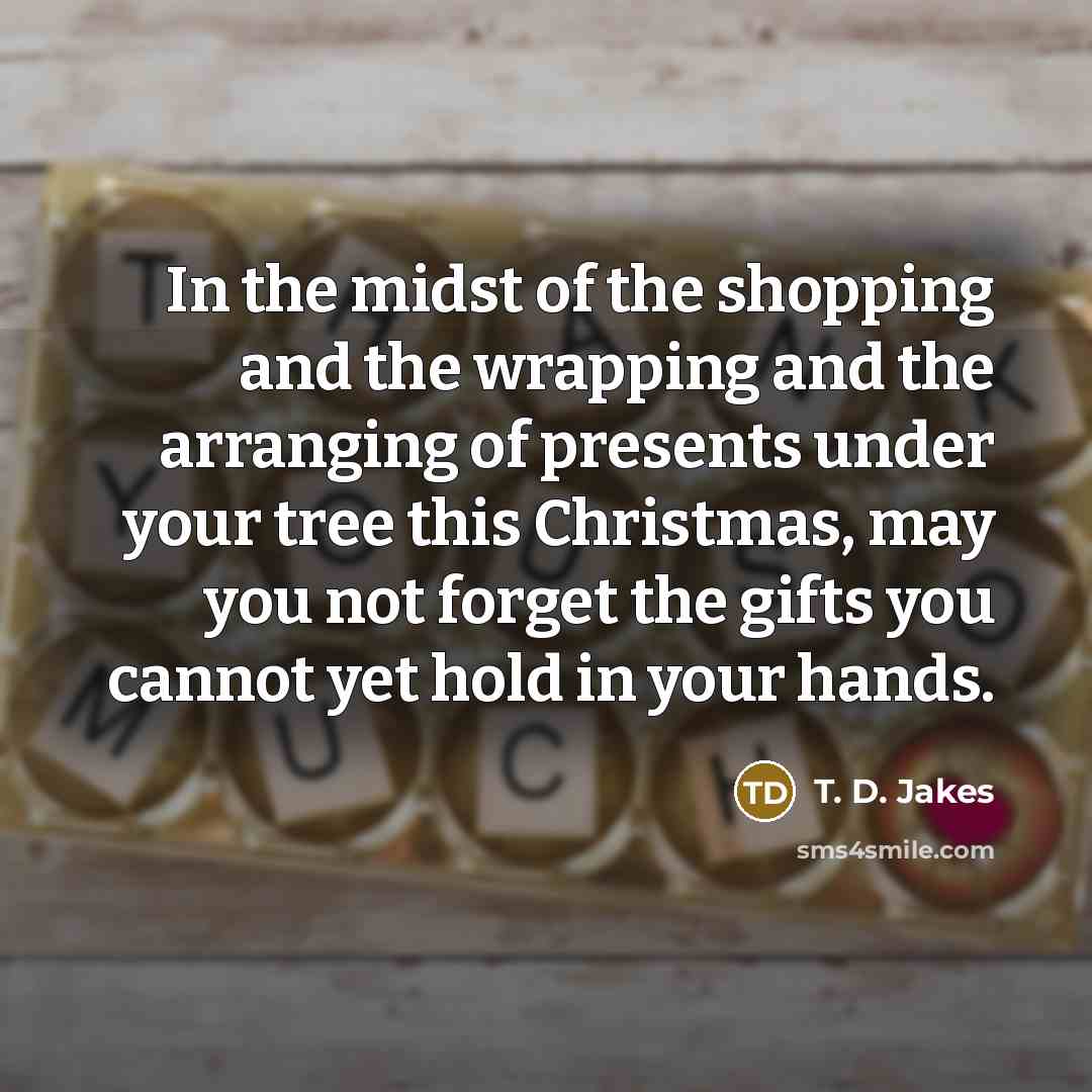 “In the midst of the shopping and the wrapping and…” quote by T. D. Jakes