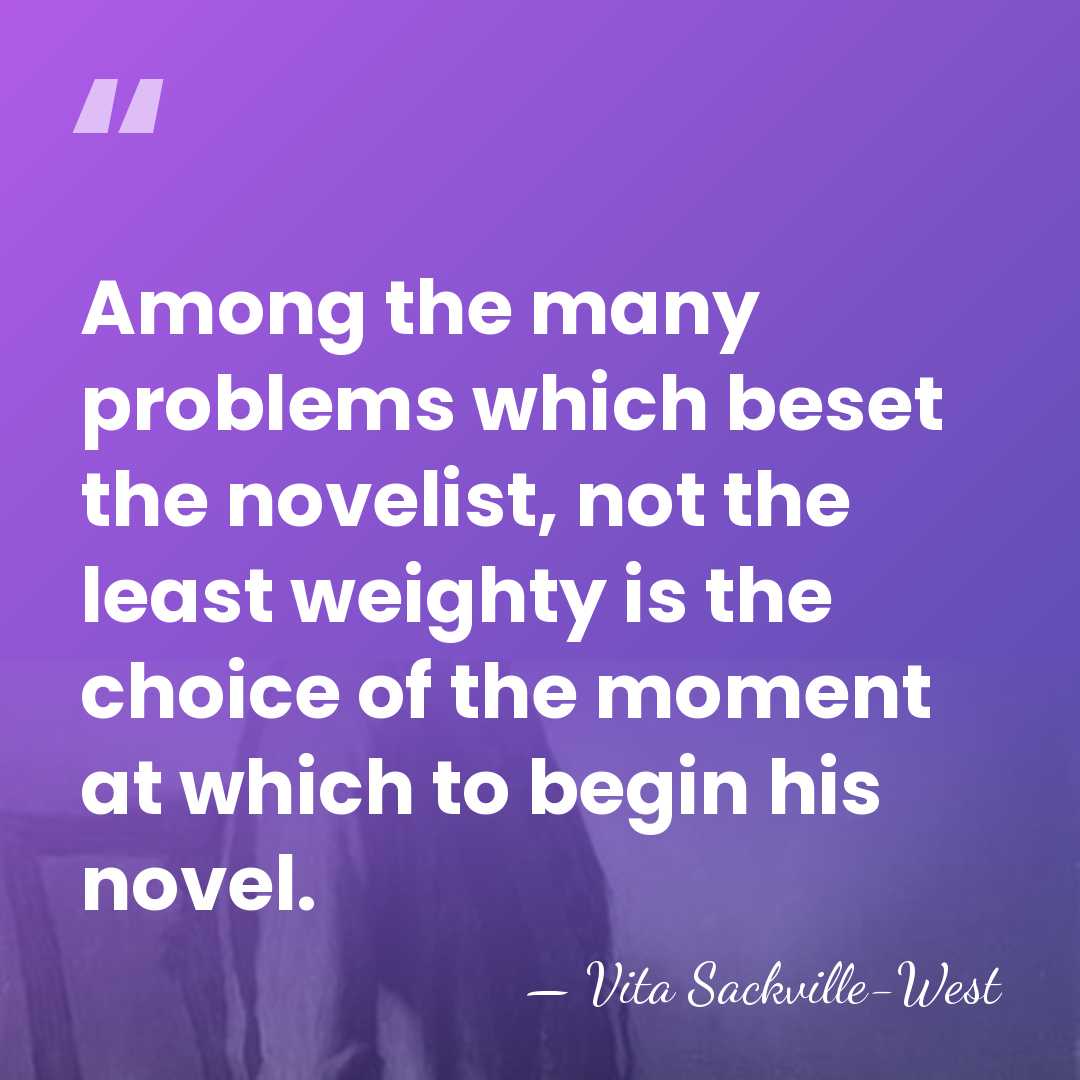 Among the many problems which beset the novelist, not the least weighty&hellip; - Vita Sackville-West