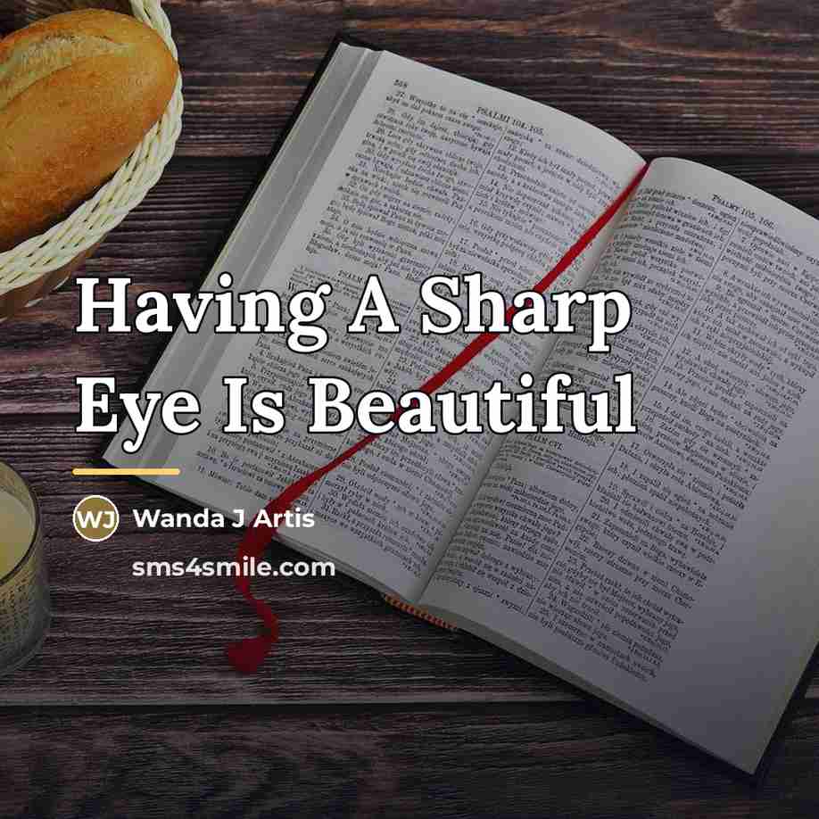 “Having A Sharp Eye Is Beautiful…” quote by Wanda J Artis