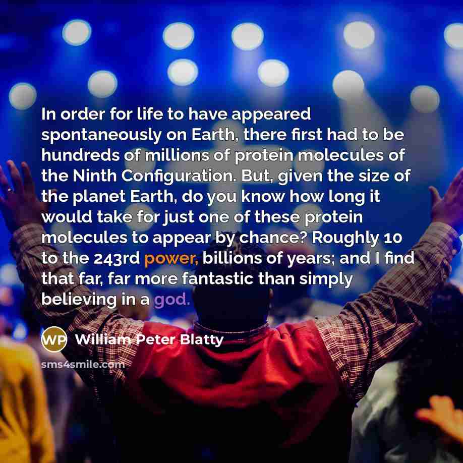 “In order for life to have appeared spontaneously on Earth,…” quote by William Peter Blatty