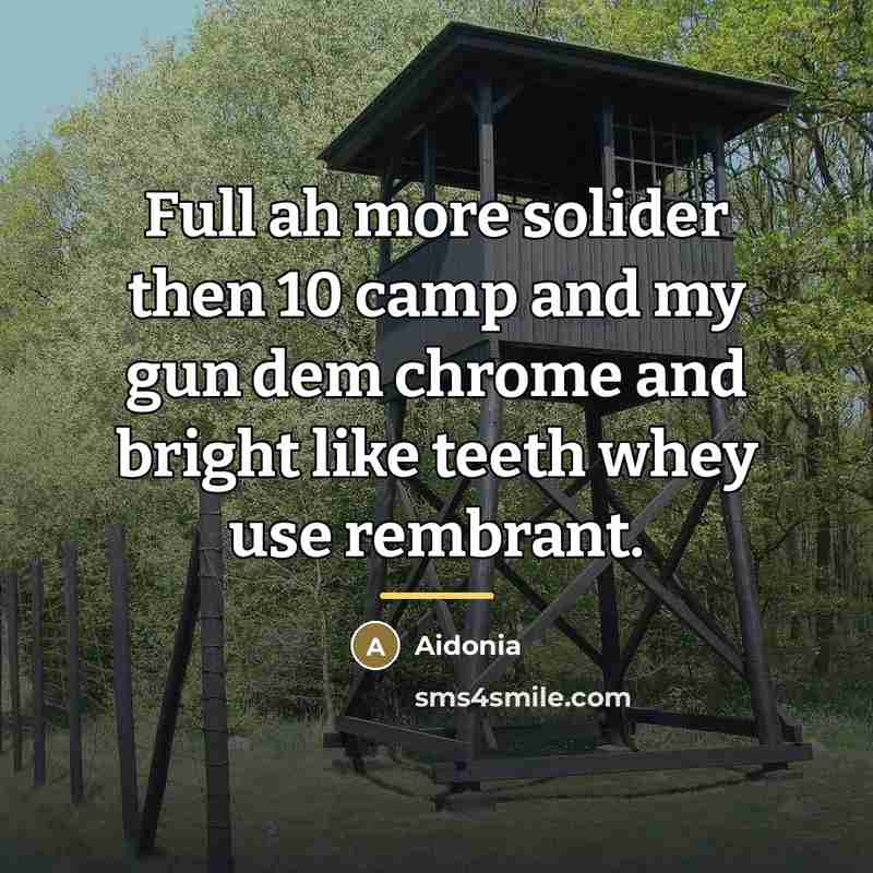 “Full ah more solider then 10 camp and my gun…” quote by Aidonia