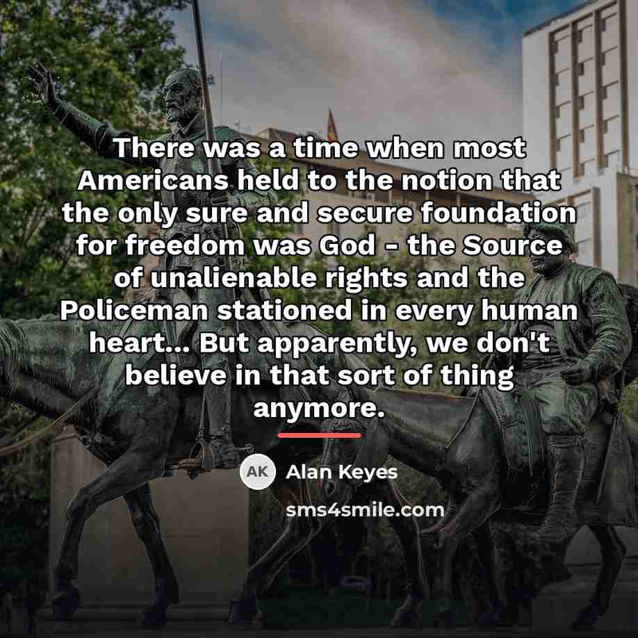 “There was a time when most Americans held to the…” quote by Alan Keyes