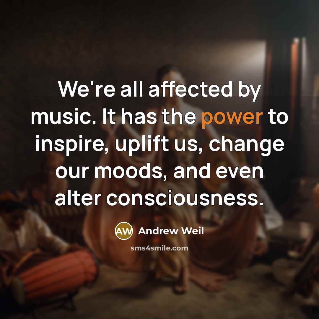 “We're all affected by music. It has the power to…” quote by Andrew Weil