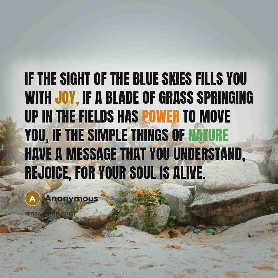 “If the sight of the blue skies fills you with…” quote by Anonymous