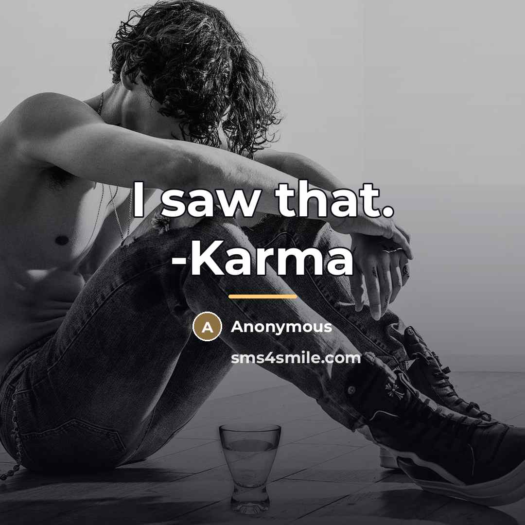 “I saw that. -Karma…” quote by Anonymous