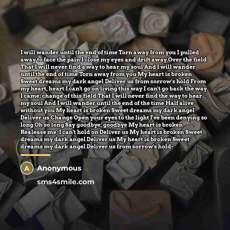 “I will wander until the end of time Torn away…” quote by Anonymous