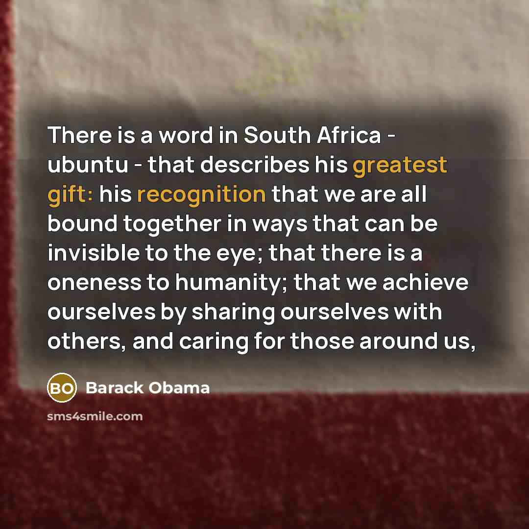 “There is a word in South Africa - ubuntu -…” quote by Barack Obama