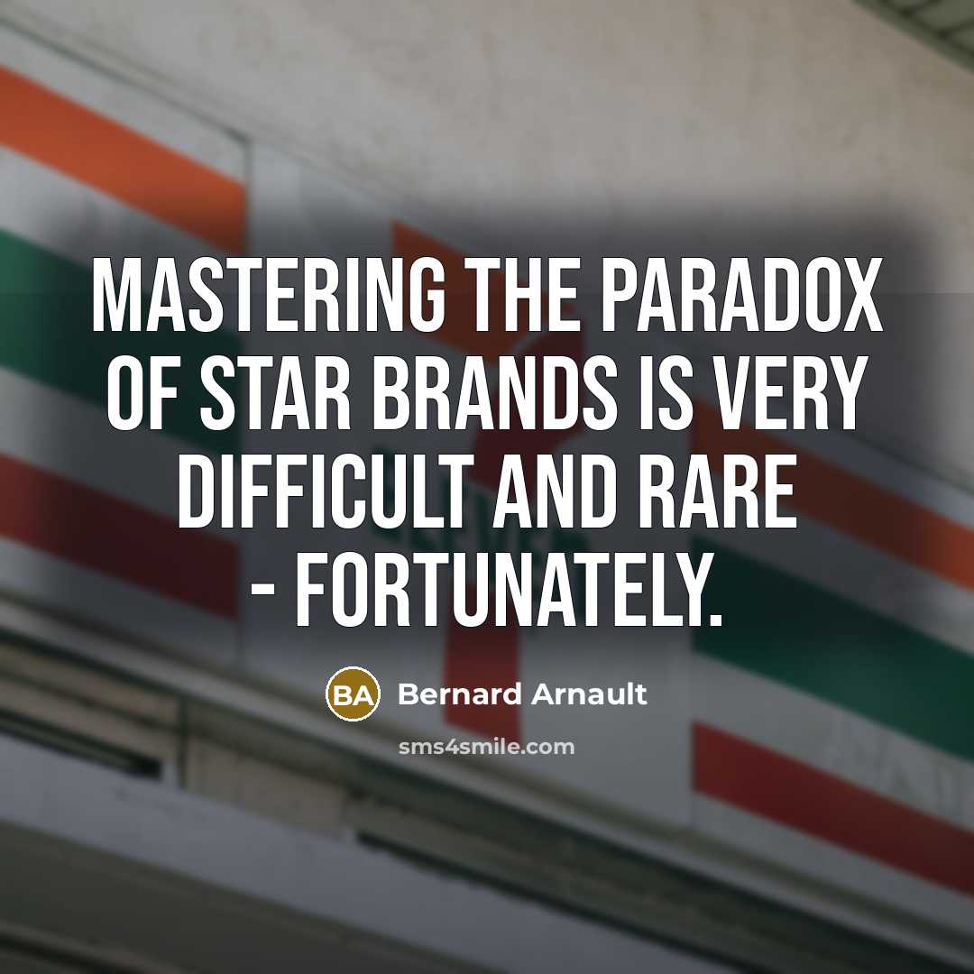 “Mastering the paradox of star brands is very difficult and…” quote by Bernard Arnault
