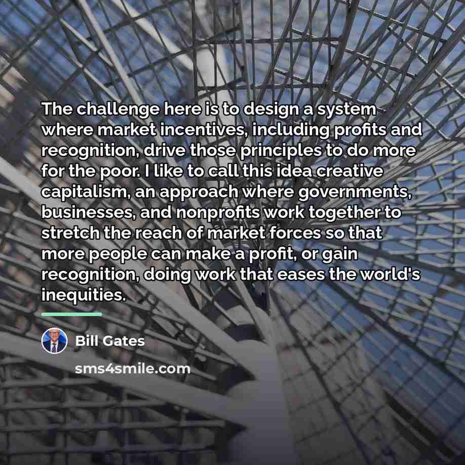 “The challenge here is to design a system where market…” quote by Bill Gates