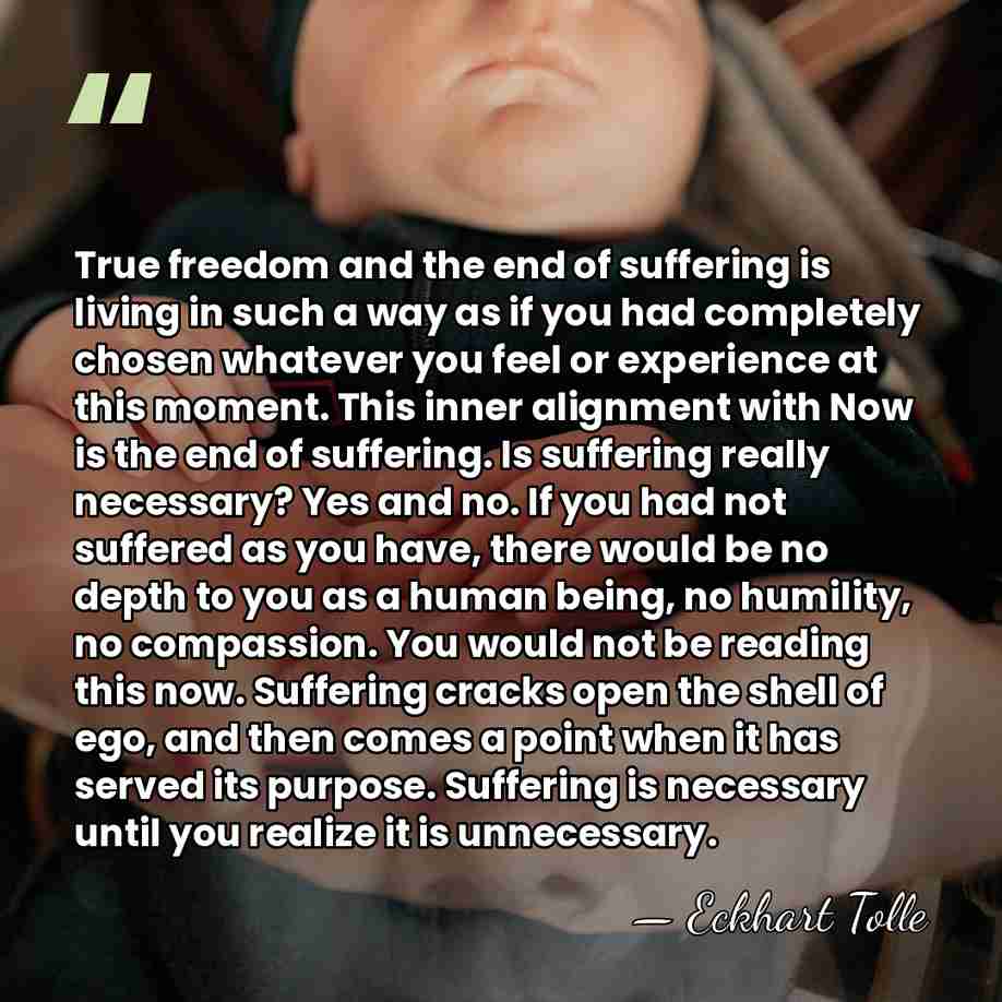 True freedom and the end of suffering is living in such a&hellip; - Eckhart Tolle