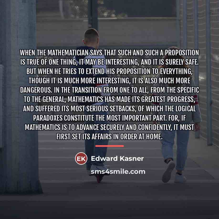 “When the mathematician says that such and such a proposition…” quote by Edward Kasner