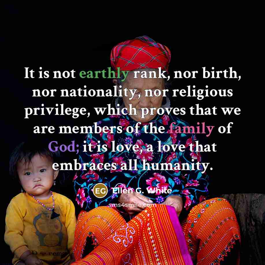 “It is not earthly rank, nor birth, nor nationality, nor…” quote by Ellen G. White