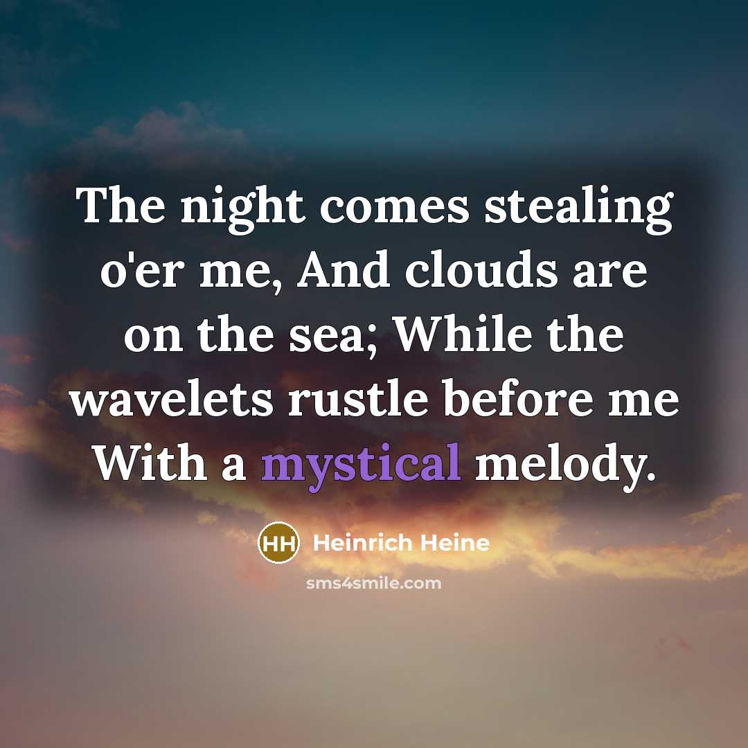 “The night comes stealing o'er me, And clouds are on…” quote by Heinrich Heine