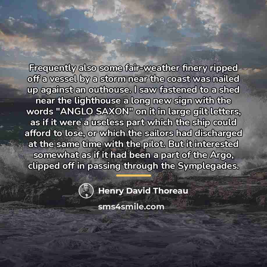 “Frequently also some fair-weather finery ripped off a vessel by…” quote by Henry David Thoreau