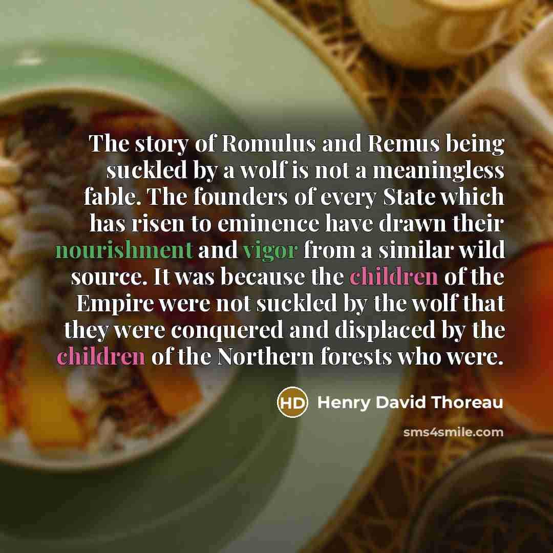 “The story of Romulus and Remus being suckled by a…” quote by Henry David Thoreau