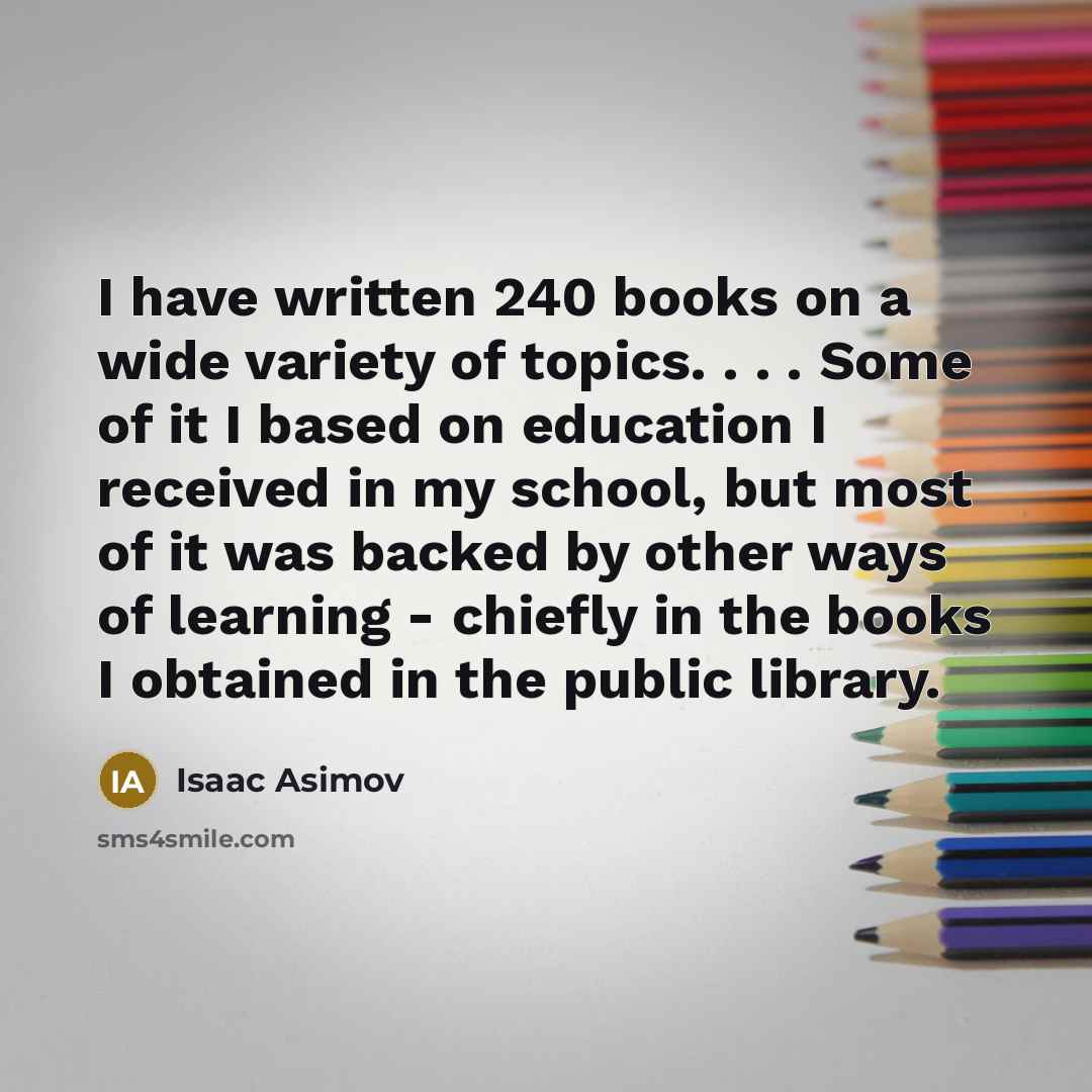 “I have written 240 books on a wide variety of…” quote by Isaac Asimov