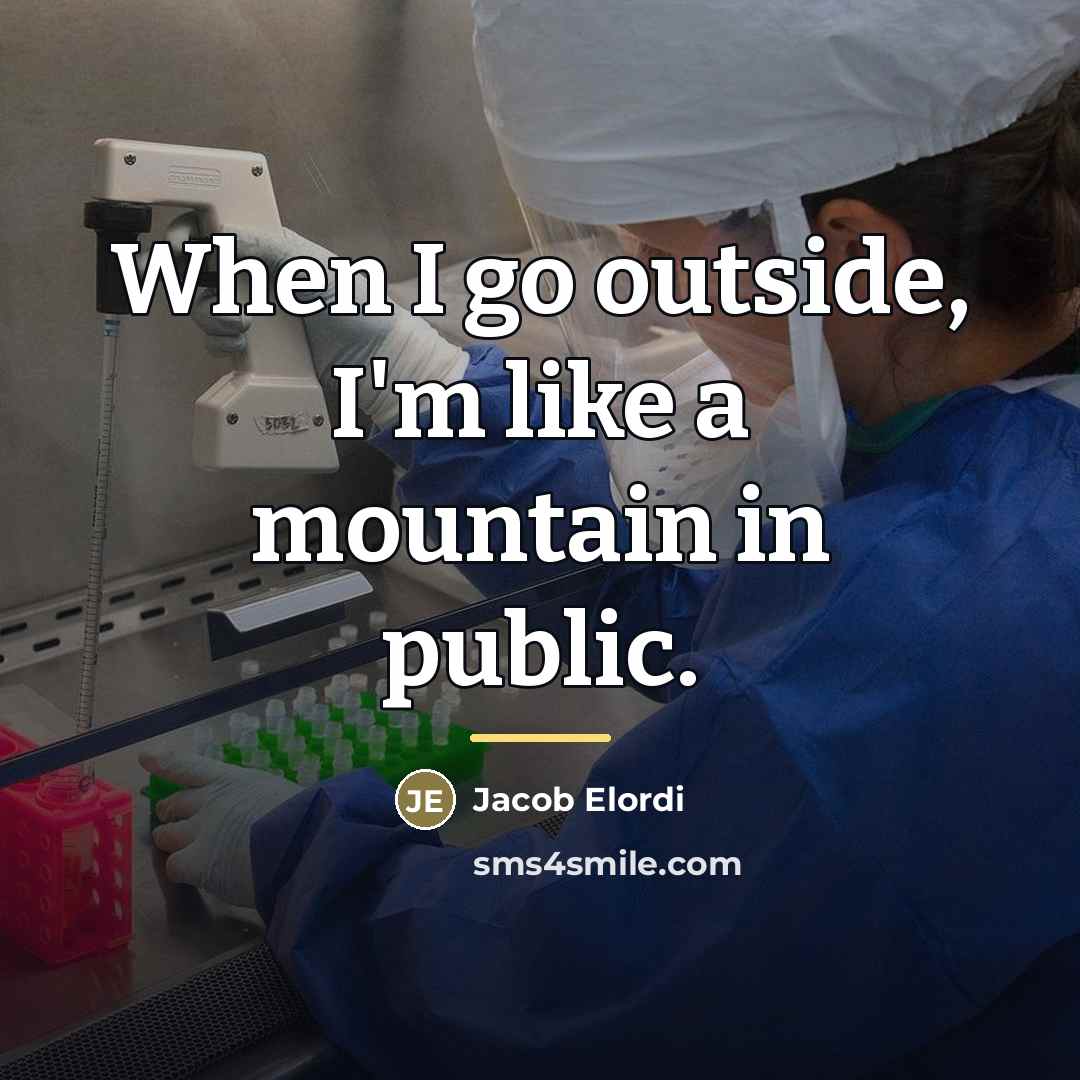 “When I go outside, I'm like a mountain in public.…” quote by Jacob Elordi