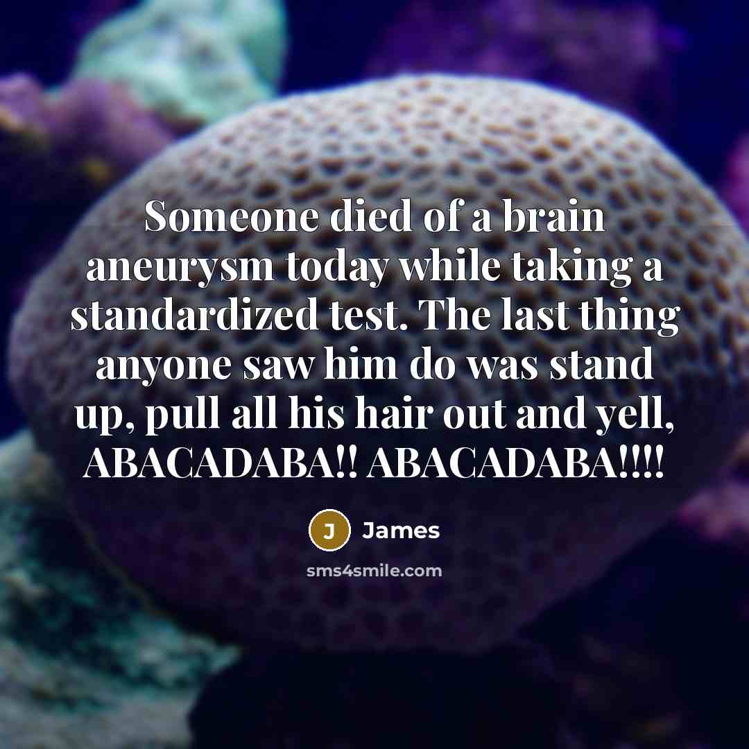 “Someone died of a brain aneurysm today while taking a…” quote by James