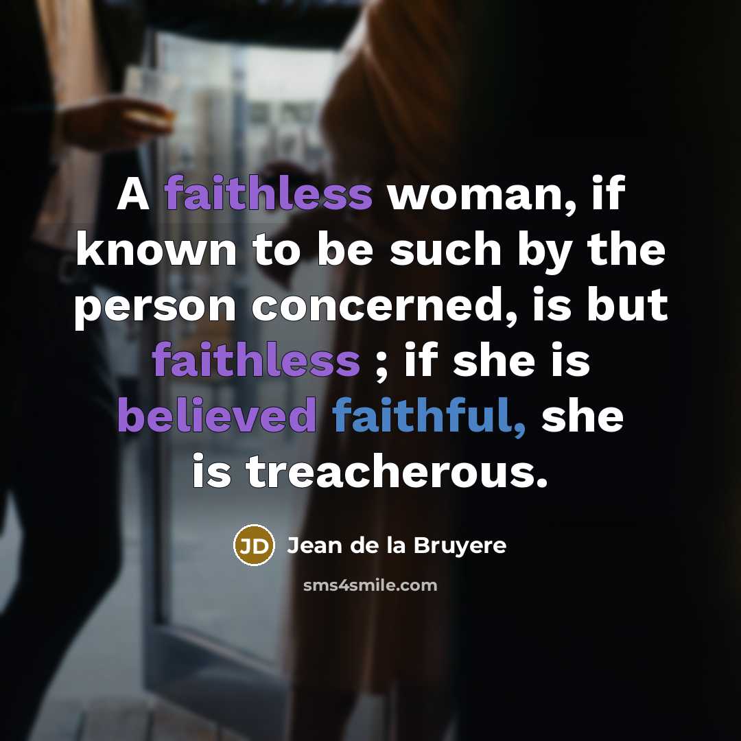 “A faithless woman, if known to be such by the…” quote by Jean de la Bruyere