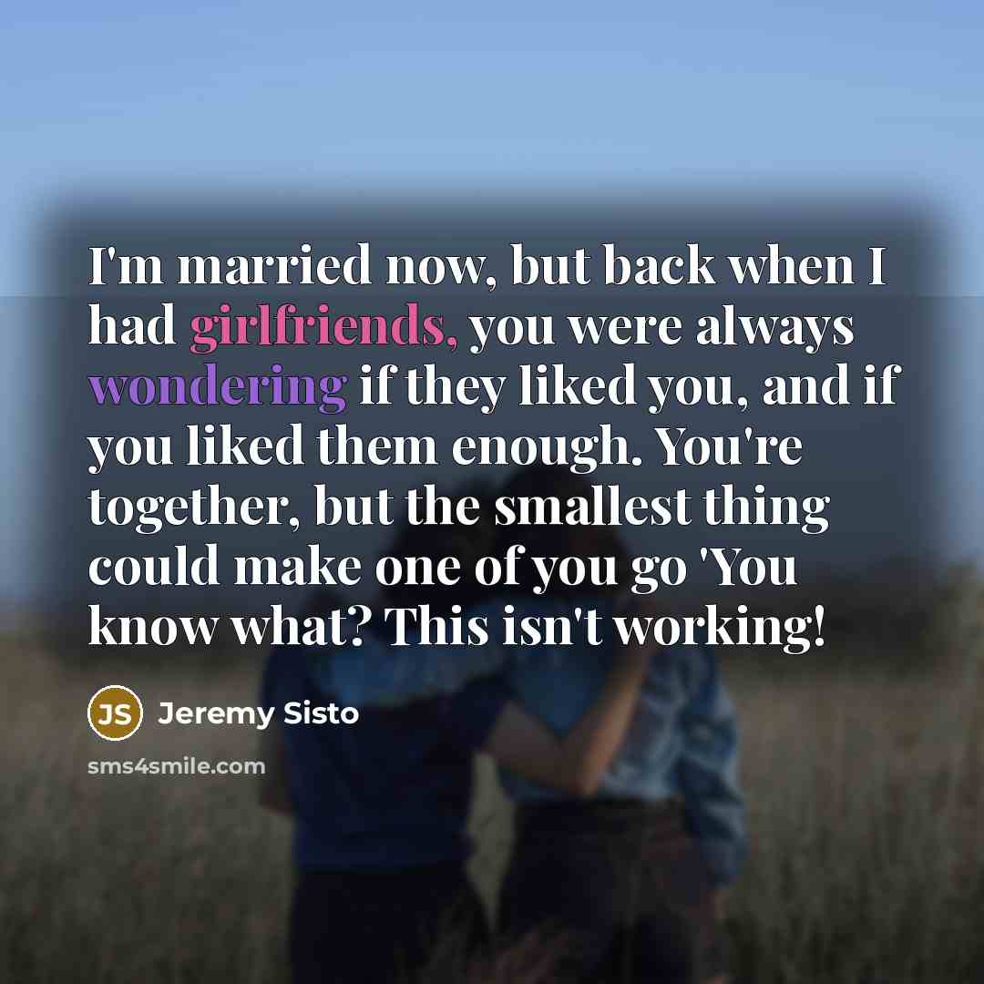 “I'm married now, but back when I had girlfriends, you…” quote by Jeremy Sisto