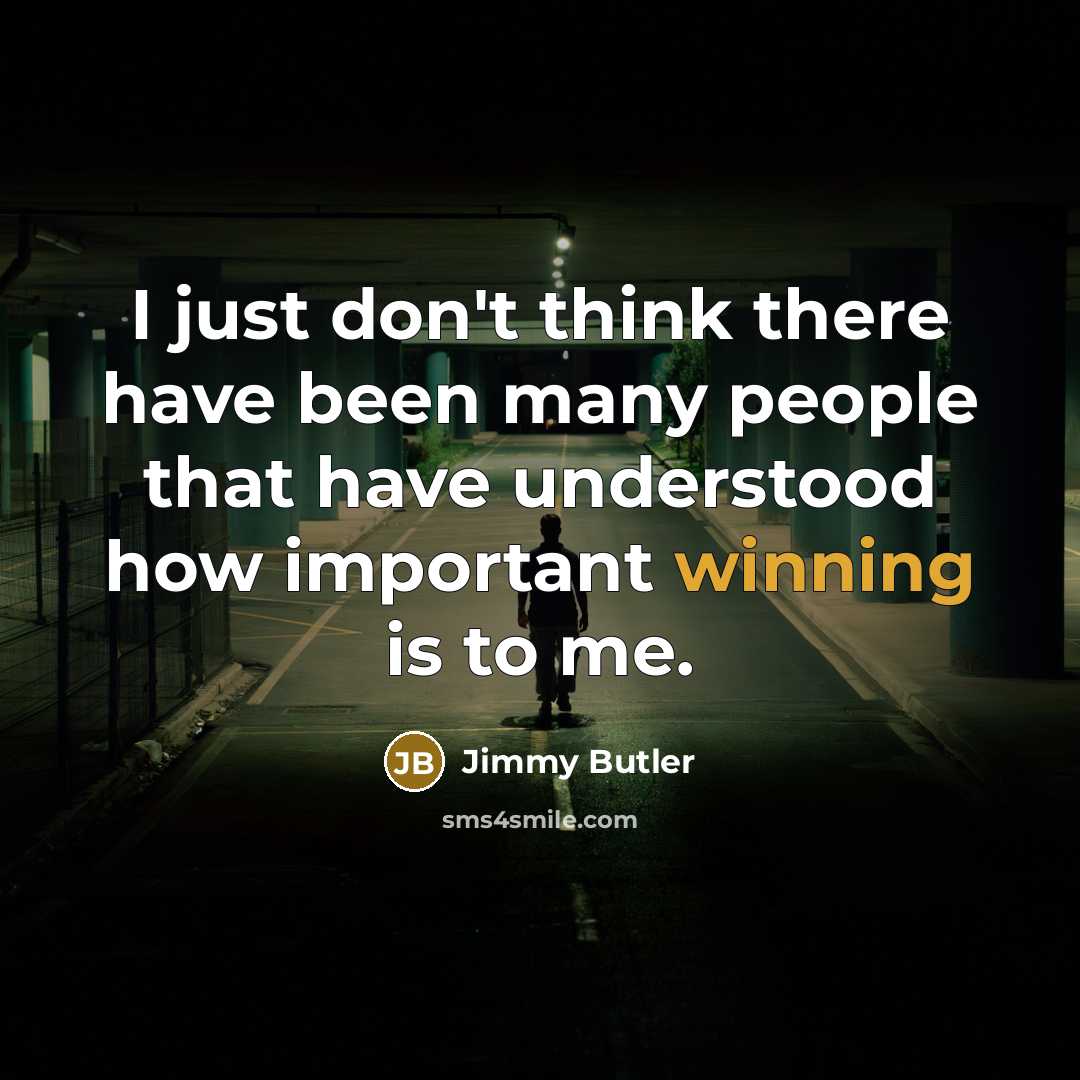 “I just don't think there have been many people that…” quote by Jimmy Butler