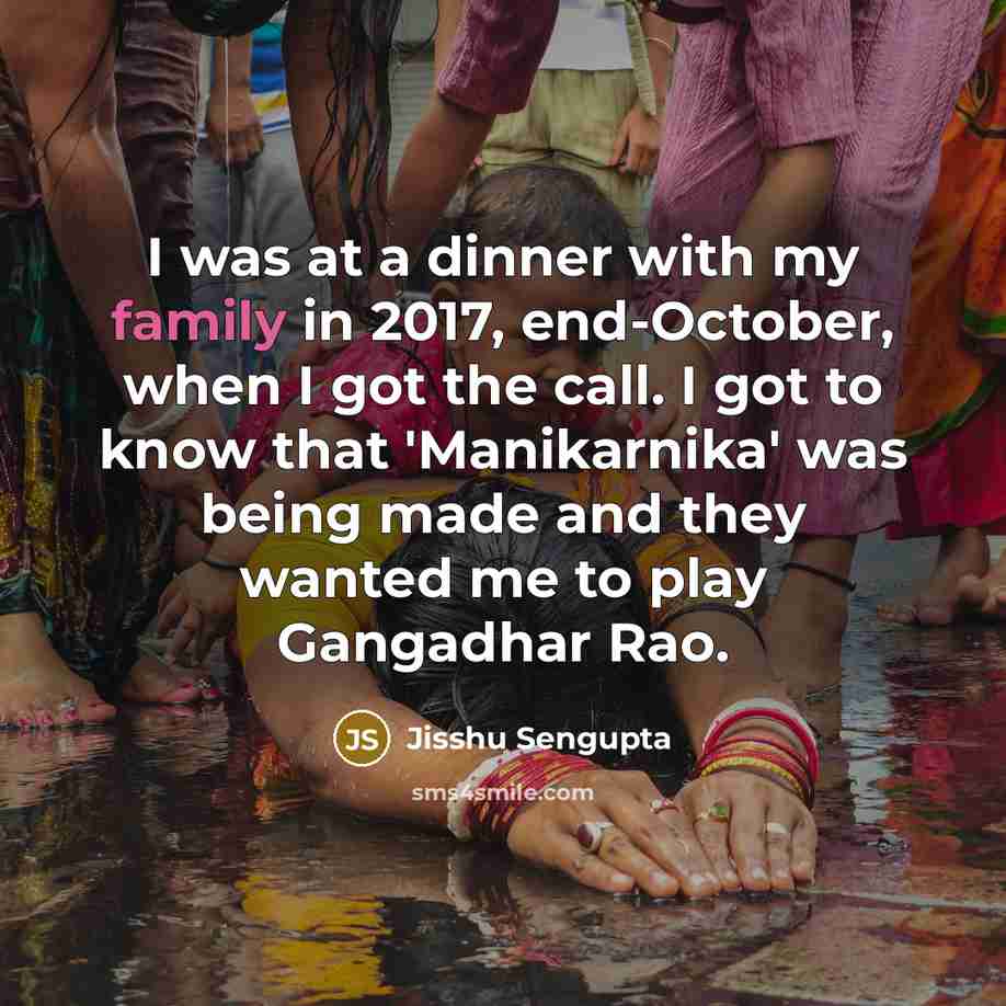 “I was at a dinner with my family in 2017,…” quote by Jisshu Sengupta