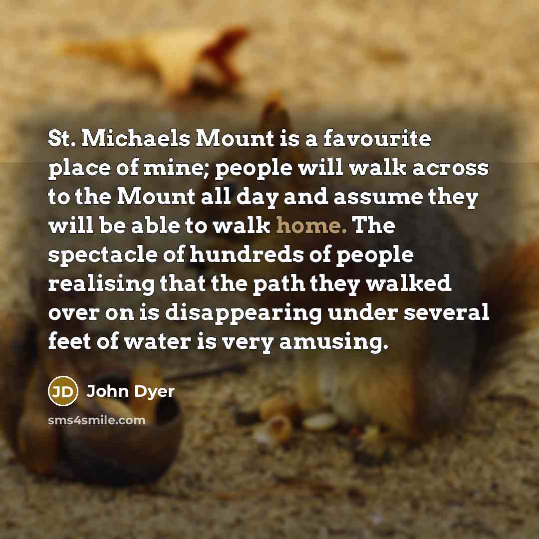 “St. Michaels Mount is a favourite place of mine; people…” quote by John Dyer