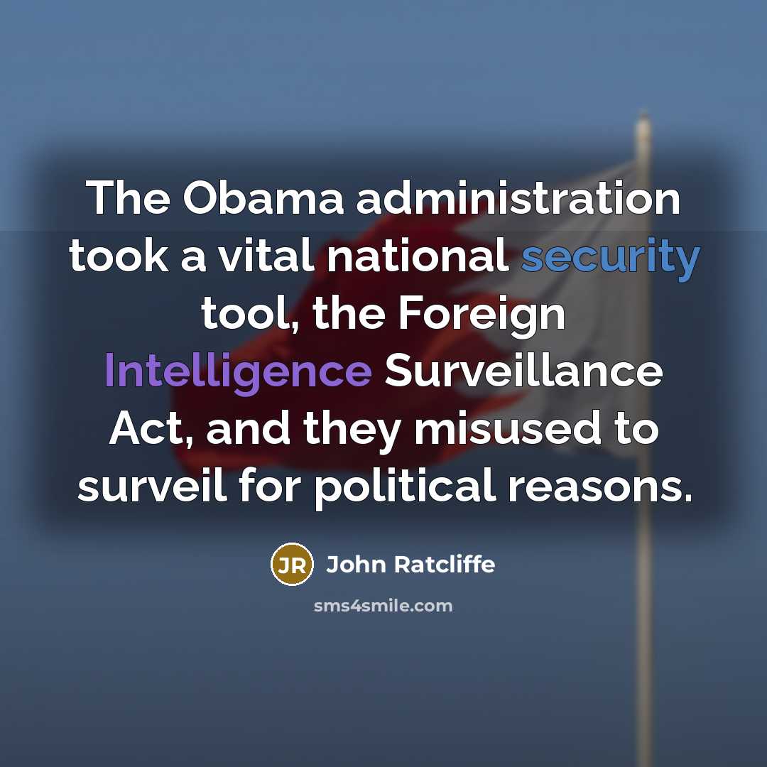 “The Obama administration took a vital national security tool, the…” quote by John Ratcliffe