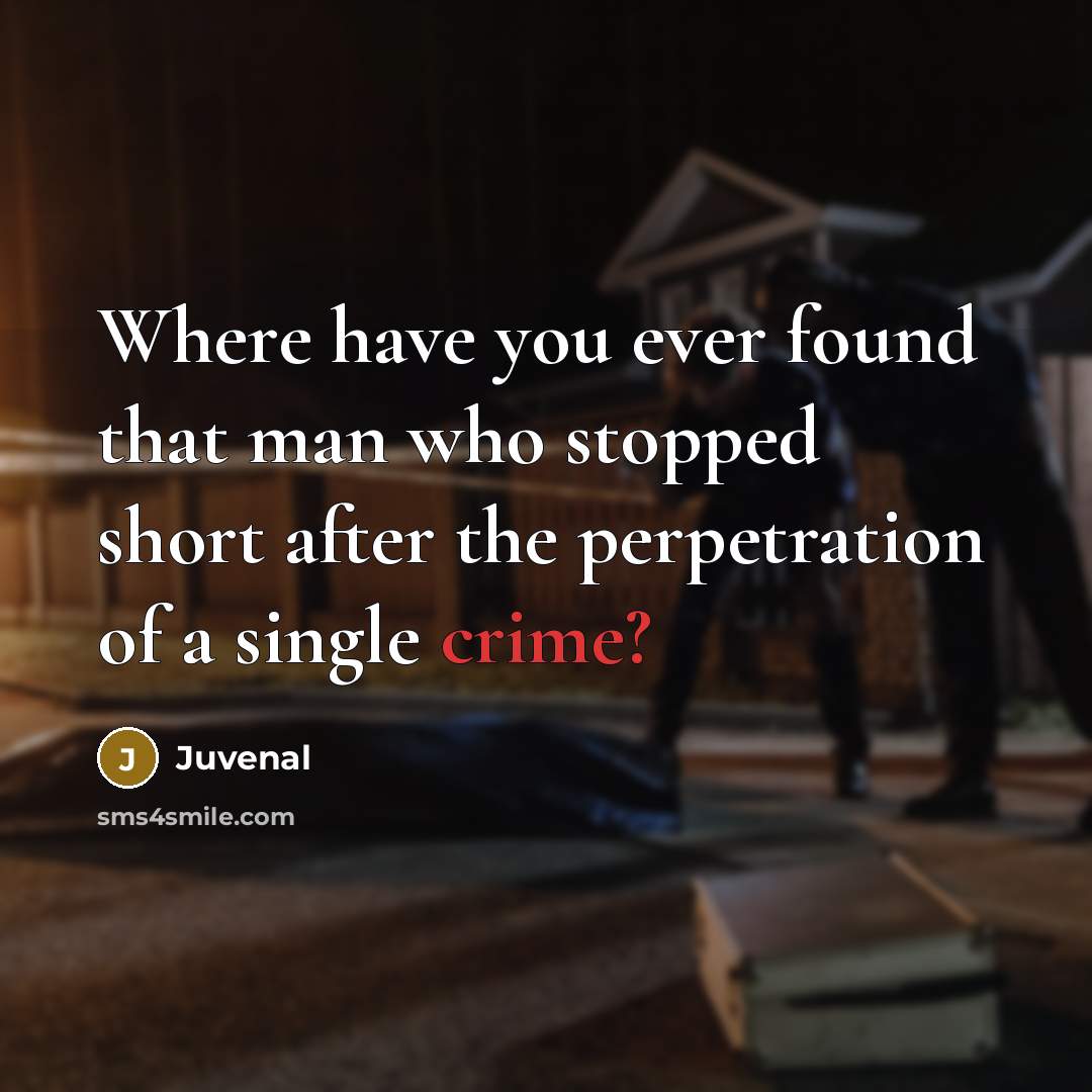 “Where have you ever found that man who stopped short…” quote by Juvenal