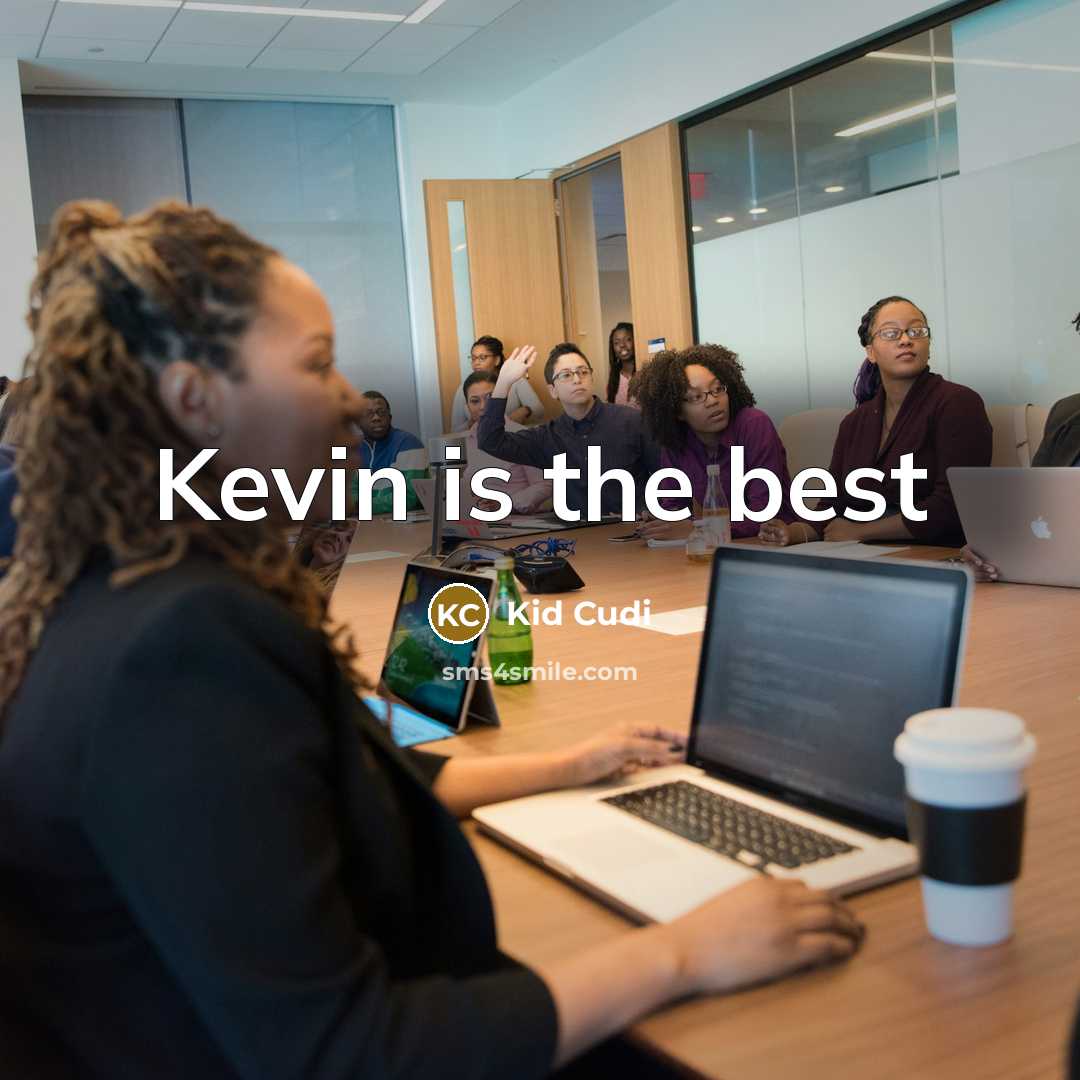 “Kevin is the best…” quote by Kid Cudi