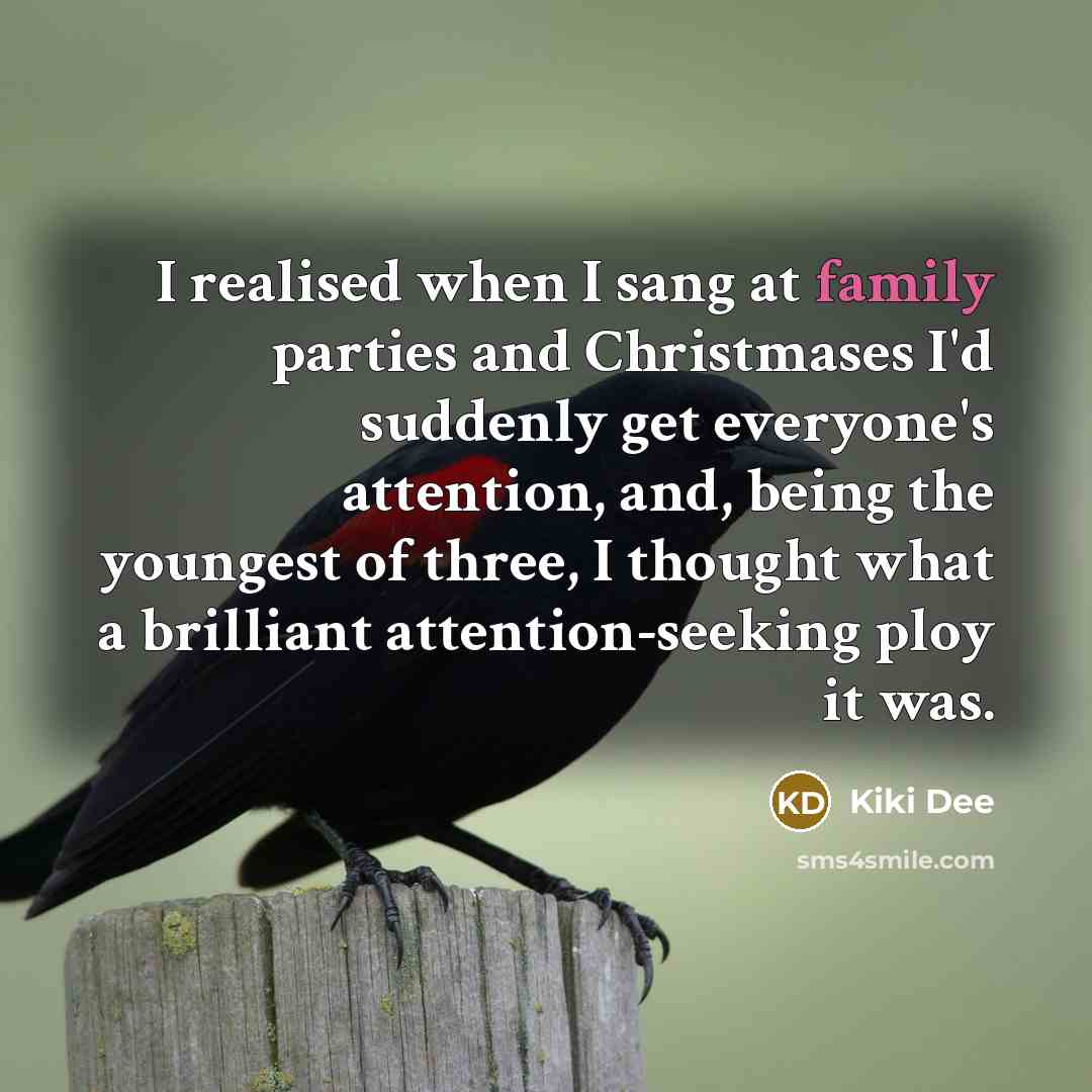 “I realised when I sang at family parties and Christmases…” quote by Kiki Dee