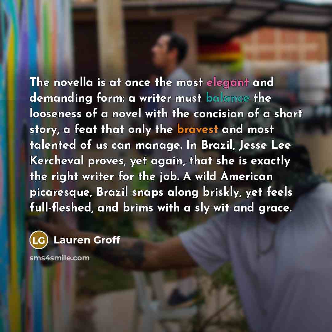 “The novella is at once the most elegant and demanding…” quote by Lauren Groff